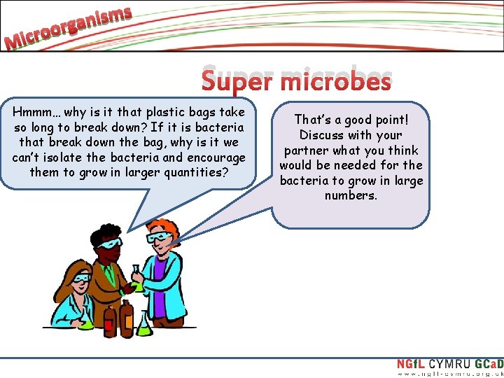 Super microbes Hmmm… why is it that plastic bags take so long to break