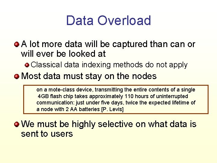 Data Overload A lot more data will be captured than can or will ever