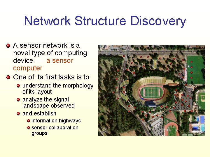 Network Structure Discovery A sensor network is a novel type of computing device —