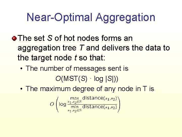Near-Optimal Aggregation The set S of hot nodes forms an aggregation tree T and