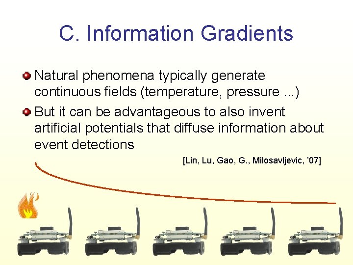 C. Information Gradients Natural phenomena typically generate continuous fields (temperature, pressure. . . )