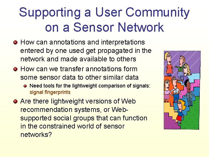 Supporting a User Community on a Sensor Network How can annotations and interpretations entered