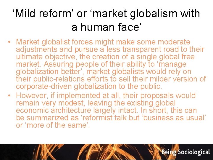 ‘Mild reform’ or ‘market globalism with a human face’ • Market globalist forces might