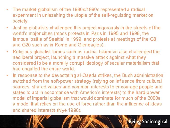  • The market globalism of the 1980 s/1990 s represented a radical experiment