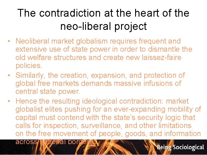 The contradiction at the heart of the neo-liberal project • Neoliberal market globalism requires