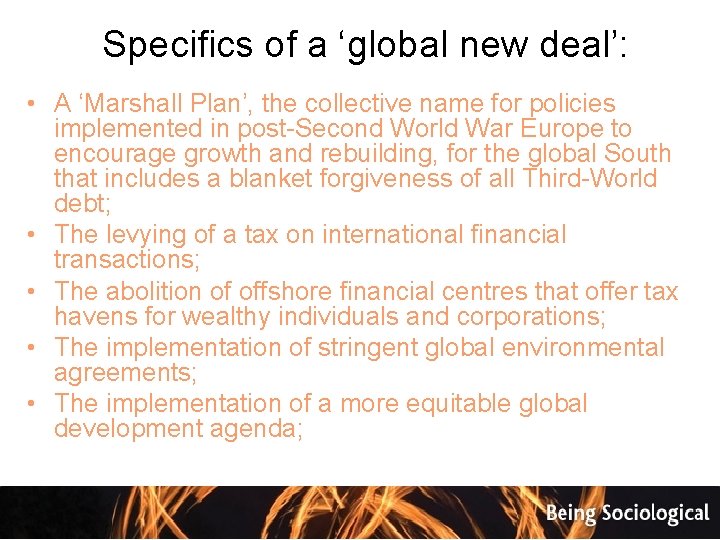 Specifics of a ‘global new deal’: • A ‘Marshall Plan’, the collective name for