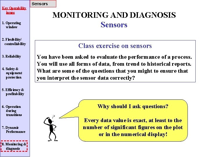 Sensors Key Operability issues 1. Operating window 2. Flexibility/ controllability 3. Reliability 4. Safety