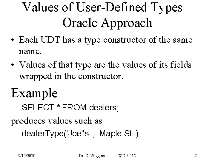 Values of User-Defined Types – Oracle Approach • Each UDT has a type constructor