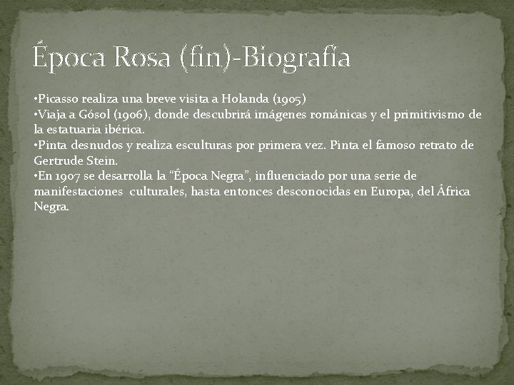 Época Rosa (fin)-Biografía • Picasso realiza una breve visita a Holanda (1905) • Viaja