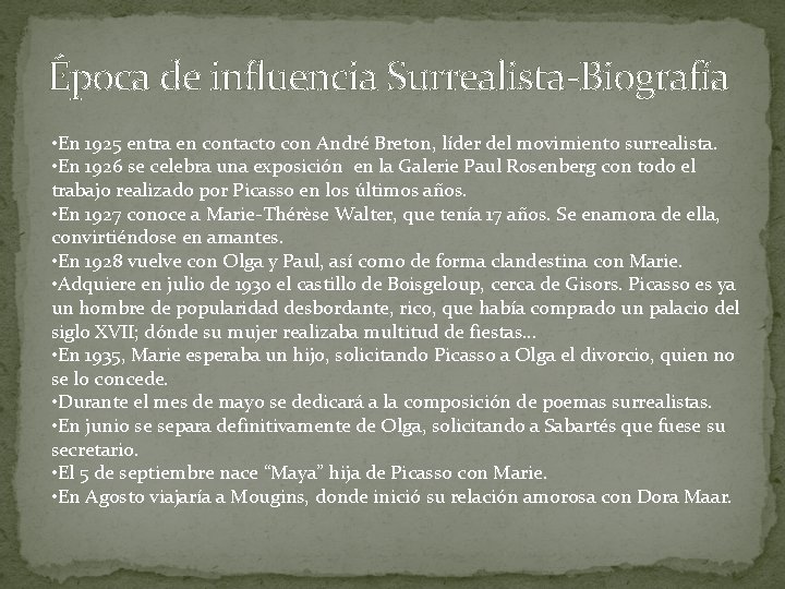 Época de influencia Surrealista-Biografía • En 1925 entra en contacto con André Breton, líder