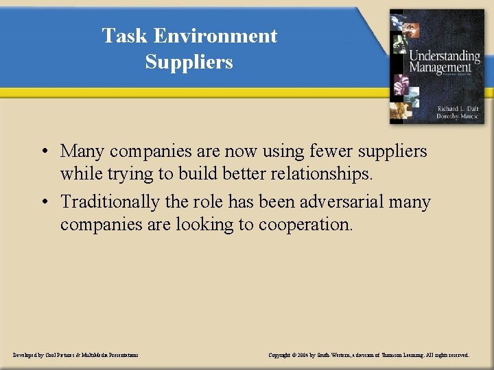 Task Environment Suppliers • Many companies are now using fewer suppliers while trying to