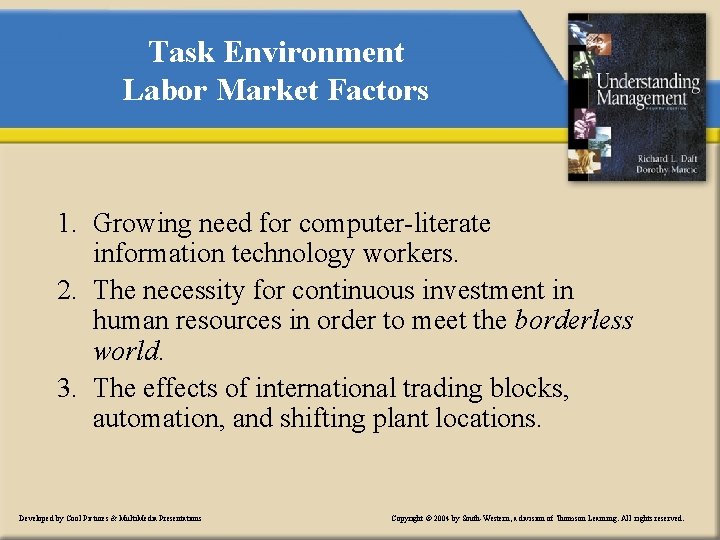 Task Environment Labor Market Factors 1. Growing need for computer-literate information technology workers. 2.