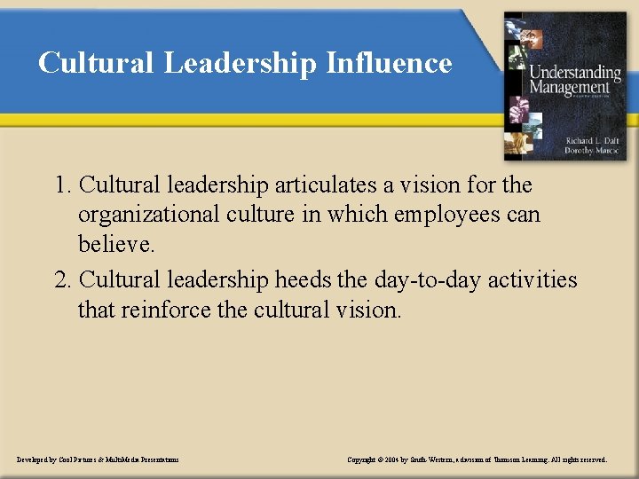 Cultural Leadership Influence 1. Cultural leadership articulates a vision for the organizational culture in