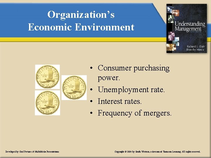 Organization’s Economic Environment • Consumer purchasing power. • Unemployment rate. • Interest rates. •