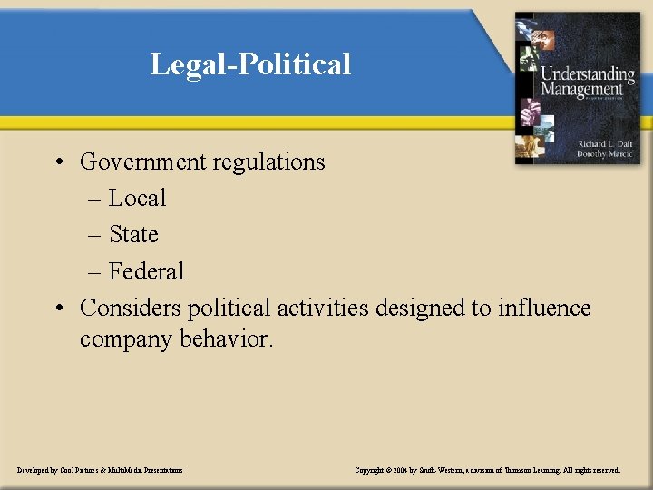 Legal-Political • Government regulations – Local – State – Federal • Considers political activities