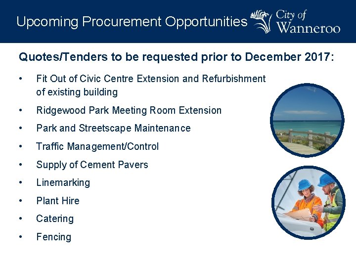 Upcoming Procurement Opportunities Quotes/Tenders to be requested prior to December 2017: • Fit Out