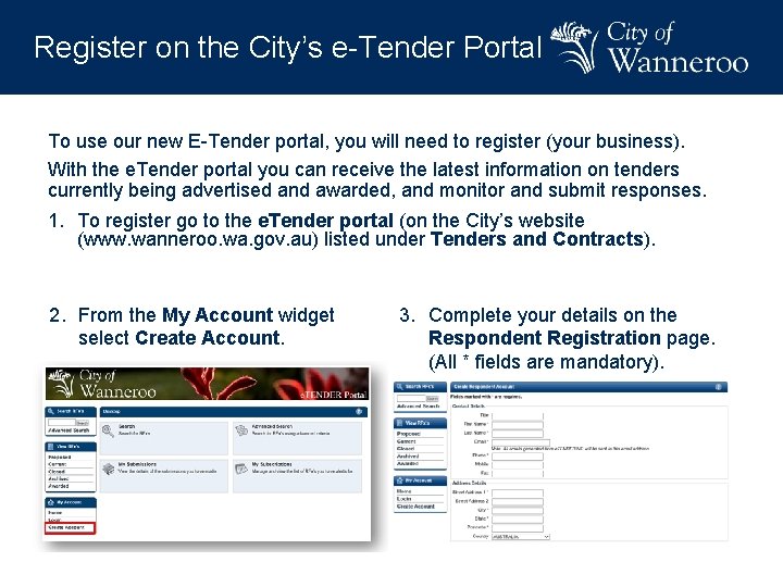 Register on the City’s e-Tender Portal To use our new E-Tender portal, you will