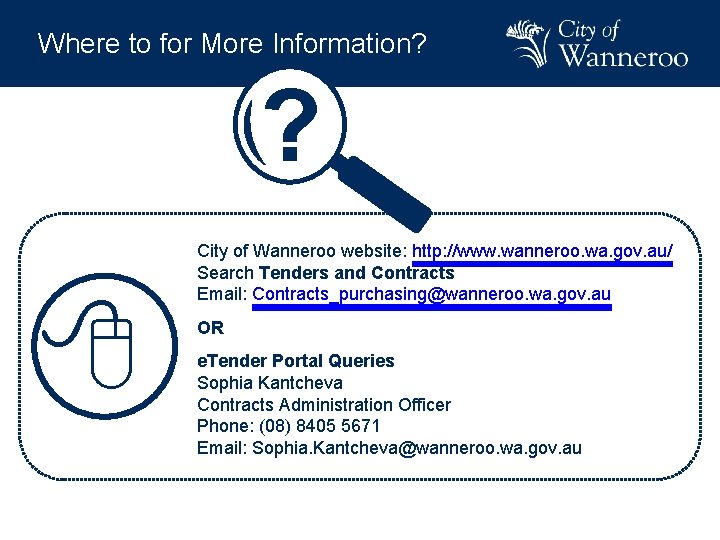 Where to for More Information? ? City of Wanneroo website: http: //www. wanneroo. wa.