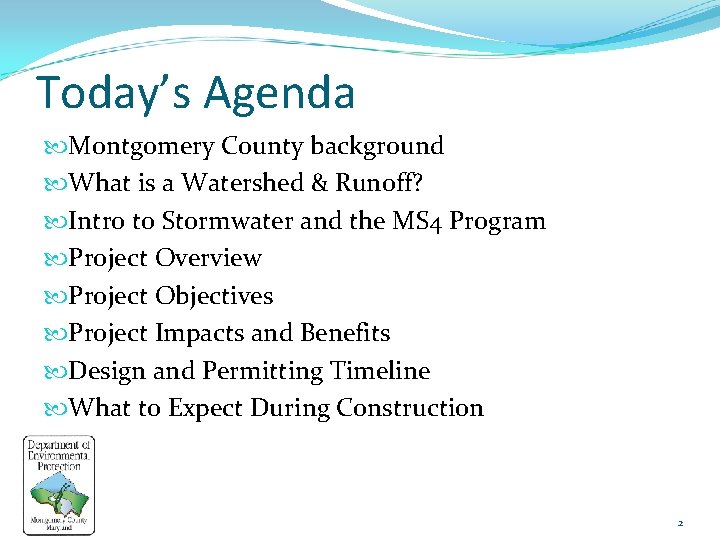 Today’s Agenda Montgomery County background What is a Watershed & Runoff? Intro to Stormwater