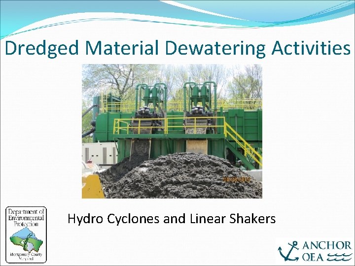 Dredged Material Dewatering Activities Hydro Cyclones and Linear Shakers 