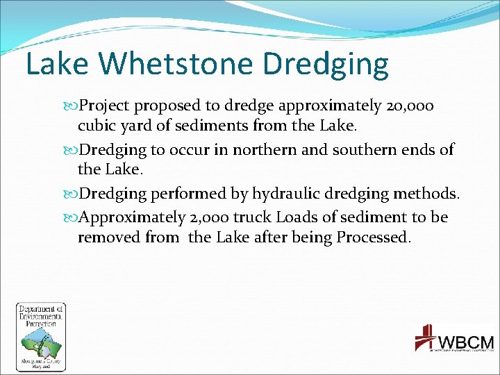 Lake Whetstone Dredging Project proposed to dredge approximately 20, 000 cubic yard of sediments