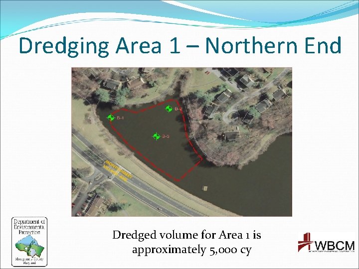 Dredging Area 1 – Northern End Dredged volume for Area 1 is approximately 5,