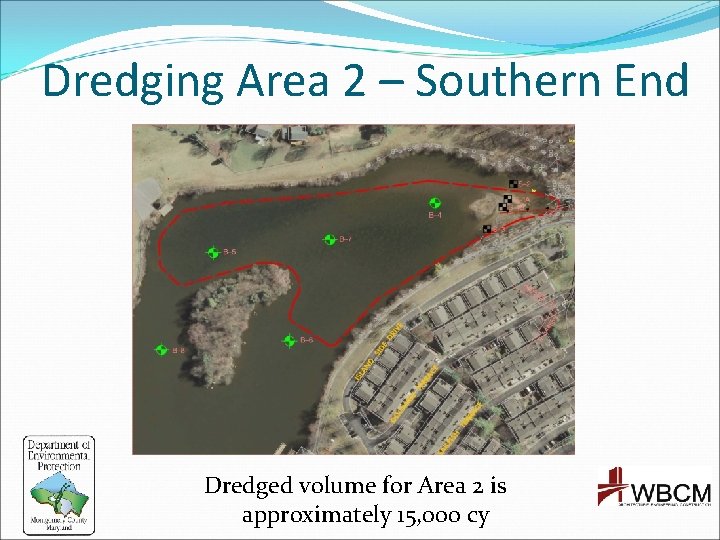 Dredging Area 2 – Southern End Dredged volume for Area 2 is approximately 15,