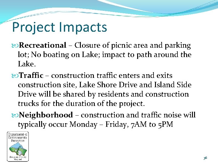 Project Impacts Recreational – Closure of picnic area and parking lot; No boating on