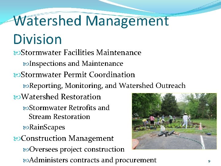 Watershed Management Division Stormwater Facilities Maintenance Inspections and Maintenance Stormwater Permit Coordination Reporting, Monitoring,