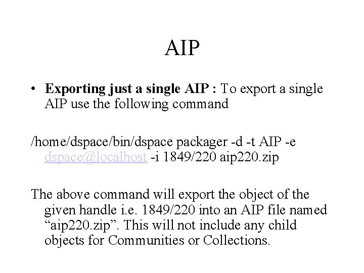 AIP • Exporting just a single AIP : To export a single AIP use