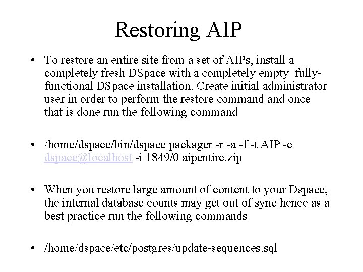 Restoring AIP • To restore an entire site from a set of AIPs, install