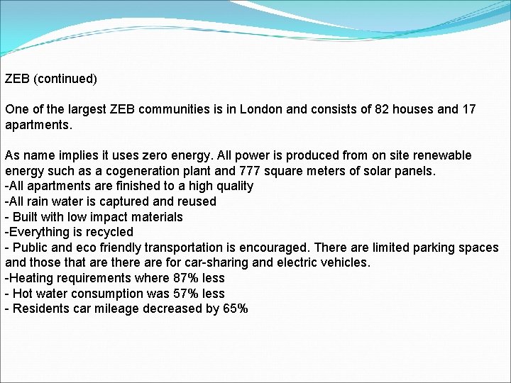 ZEB (continued) One of the largest ZEB communities is in London and consists of