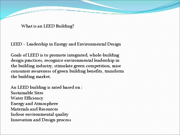 What is an LEED Building? LEED – Leadership in Energy and Environmental Design Goals