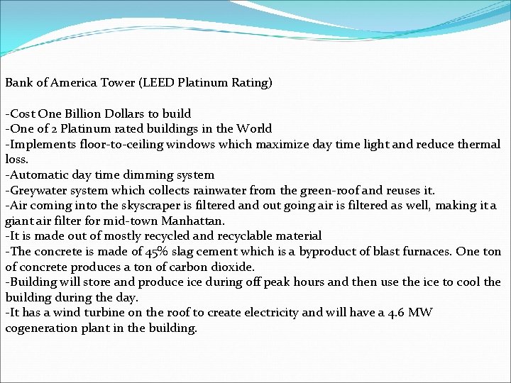 Bank of America Tower (LEED Platinum Rating) -Cost One Billion Dollars to build -One