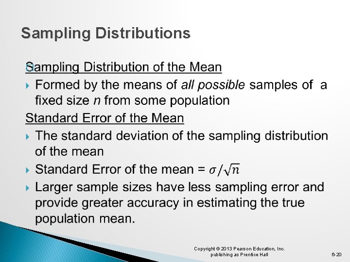 Sampling Distributions � Copyright © 2013 Pearson Education, Inc. publishing as Prentice Hall 6