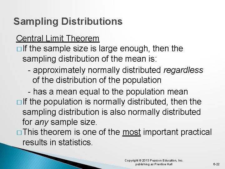 Sampling Distributions Central Limit Theorem � If the sample size is large enough, then