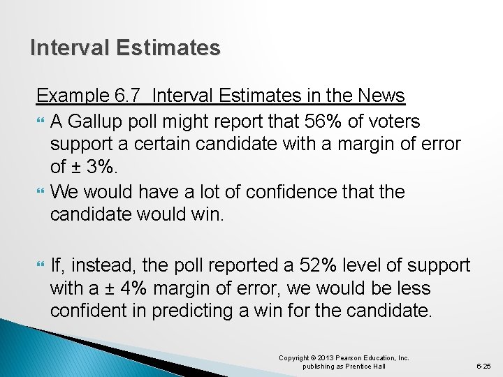 Interval Estimates Example 6. 7 Interval Estimates in the News A Gallup poll might