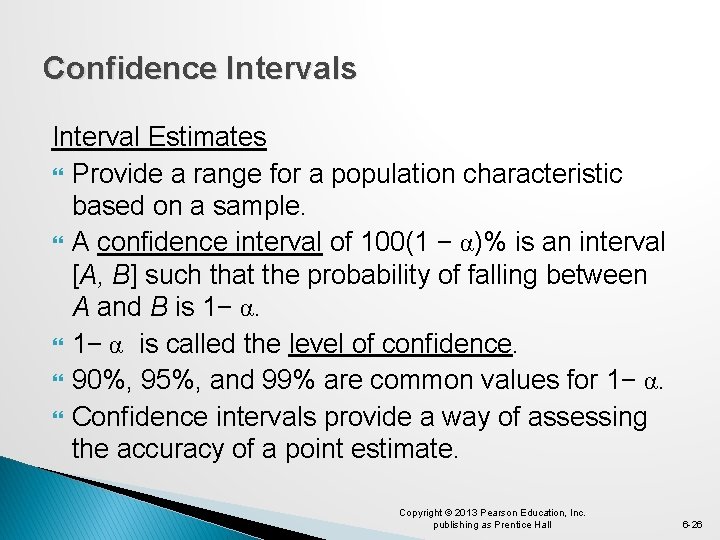 Confidence Intervals Interval Estimates Provide a range for a population characteristic based on a