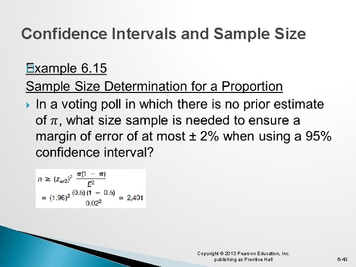 Confidence Intervals and Sample Size � Copyright © 2013 Pearson Education, Inc. publishing as