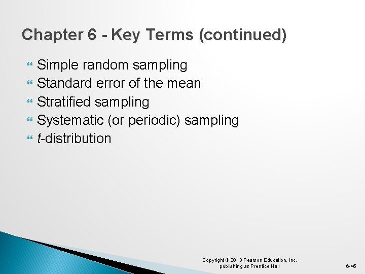 Chapter 6 - Key Terms (continued) Simple random sampling Standard error of the mean