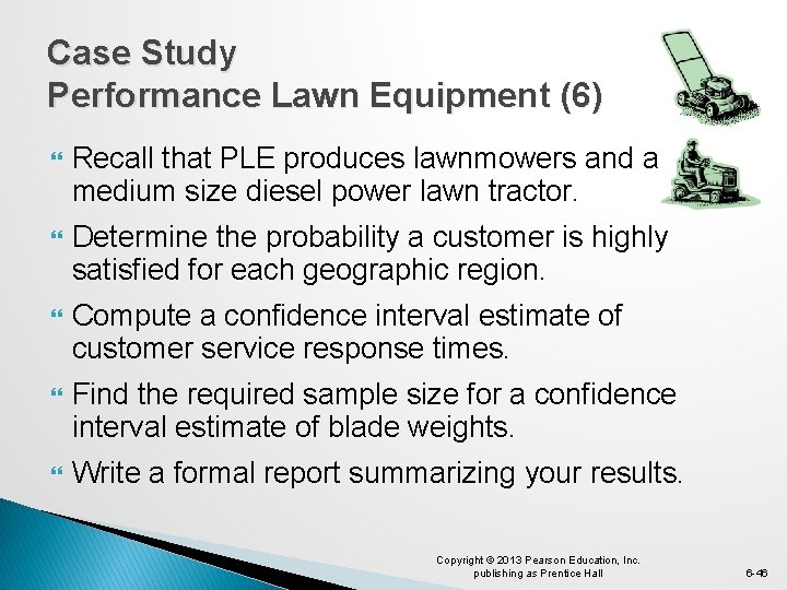 Case Study Performance Lawn Equipment (6) Recall that PLE produces lawnmowers and a medium