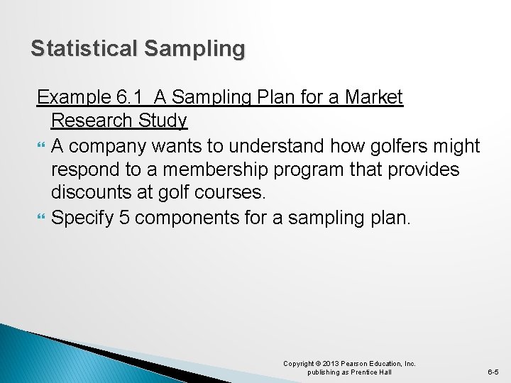 Statistical Sampling Example 6. 1 A Sampling Plan for a Market Research Study A