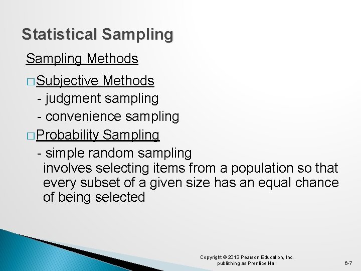 Statistical Sampling Methods � Subjective Methods - judgment sampling - convenience sampling � Probability