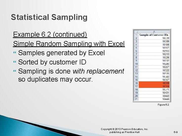 Statistical Sampling Example 6. 2 (continued) Simple Random Sampling with Excel Samples generated by