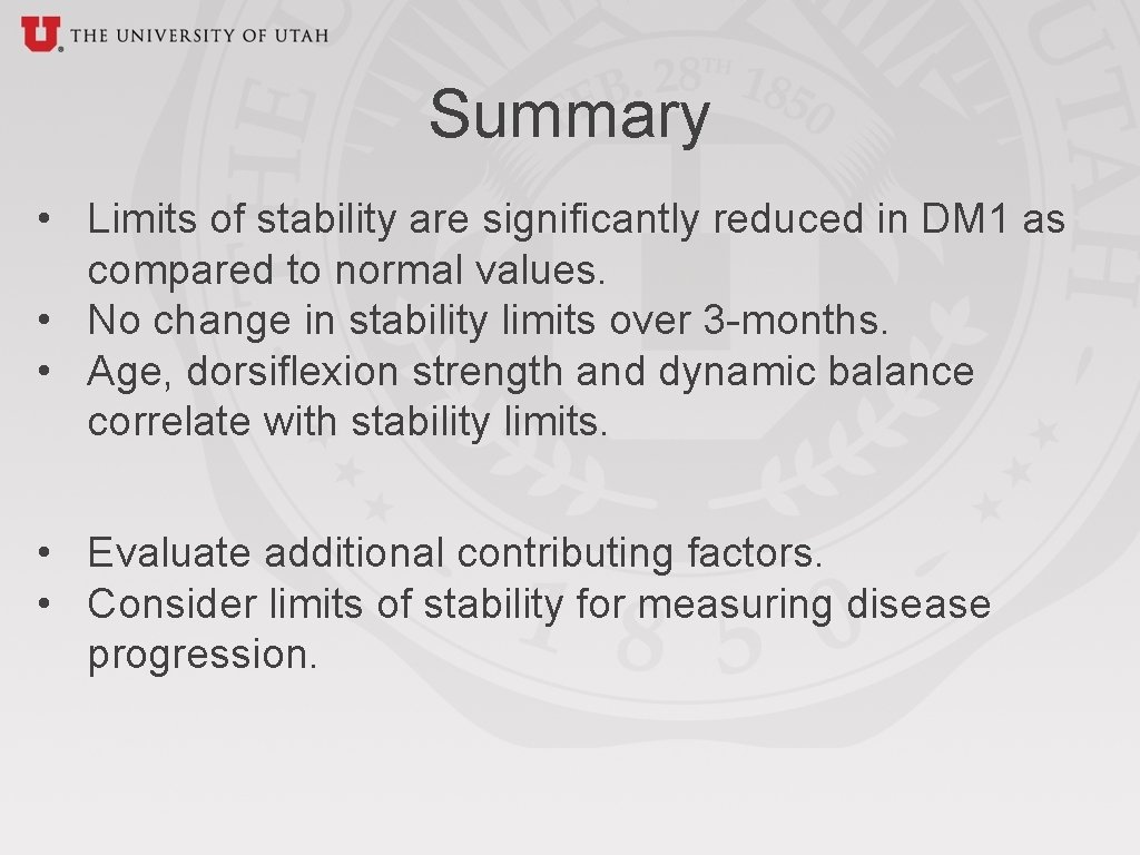 Summary • Limits of stability are significantly reduced in DM 1 as compared to