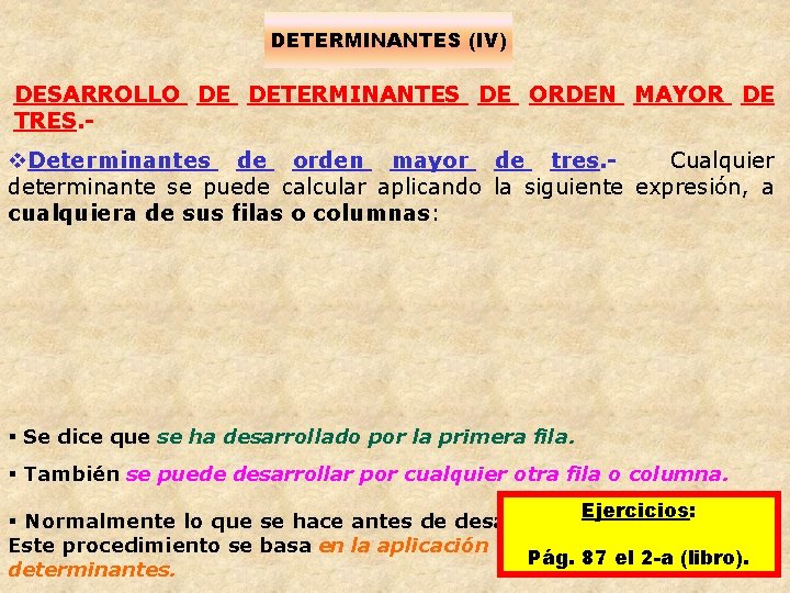 DETERMINANTES (IV) DESARROLLO DE DETERMINANTES DE ORDEN MAYOR DE TRES. - v. Determinantes de