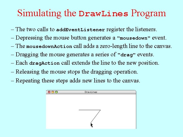 Simulating the Draw. Lines Program – The two calls to add. Event. Listener register
