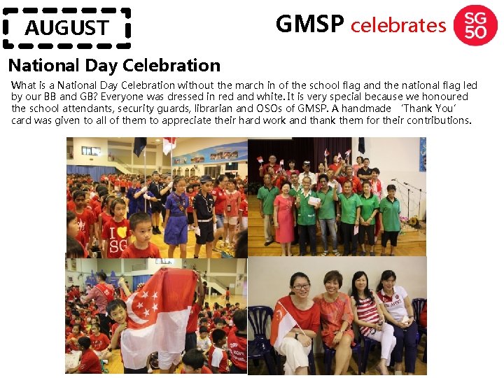 AUGUST GMSP celebrates National Day Celebration What is a National Day Celebration without the