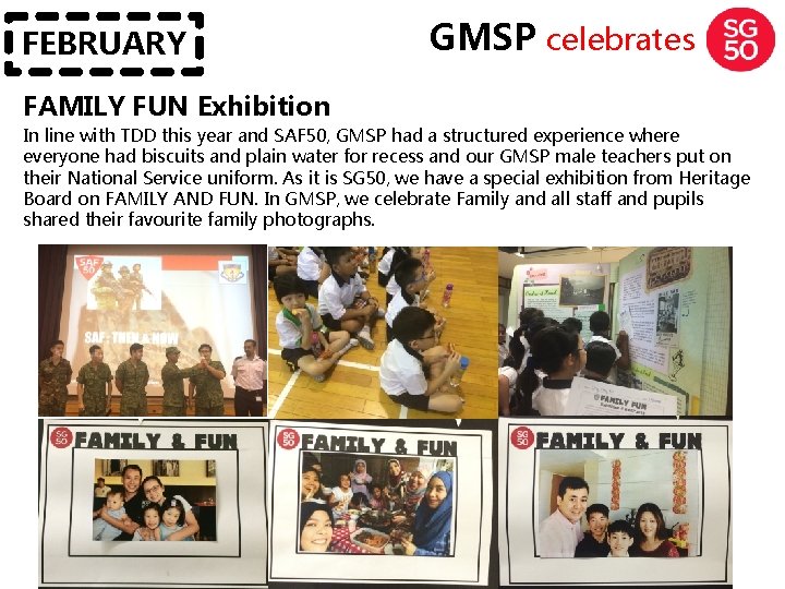 FEBRUARY GMSP celebrates FAMILY FUN Exhibition In line with TDD this year and SAF