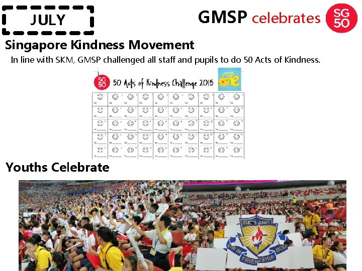 JULY GMSP celebrates Singapore Kindness Movement In line with SKM, GMSP challenged all staff